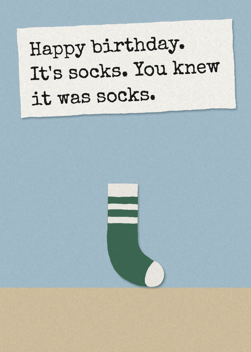 A pair of socks. Happy birthday. It's socks. You knew it was socks.