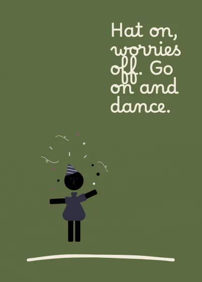 Celebrating. Hat on, worries off. Go on and dance.