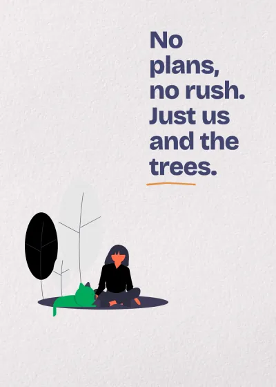 Sitting with a friend. No plans, no rush. Just us and the trees.