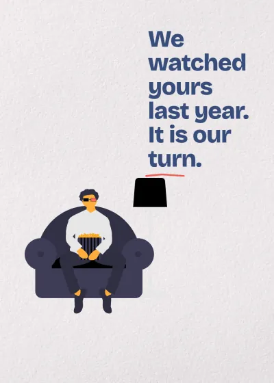 A film on the sofa. We watched yours last year. It is our turn.