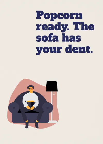 A film on the sofa. Popcorn ready. The sofa has your dent.