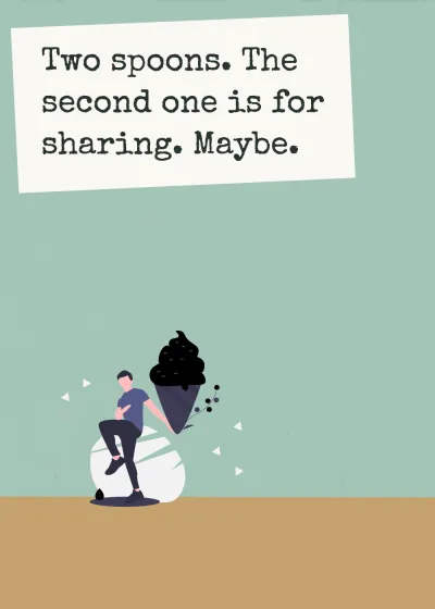 A big ice cream. Two spoons. The second one is for sharing. Maybe.