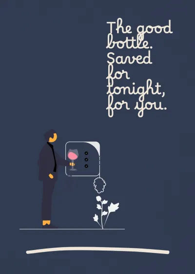 Tasting the wine. The good bottle. Saved for tonight, for you.