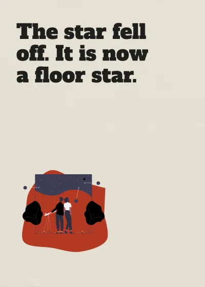 Counting stars. The star fell off. It is now a floor star.