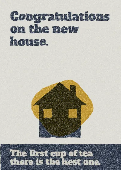 A house. Congratulations on the new house. The first cup of tea there is the best one.