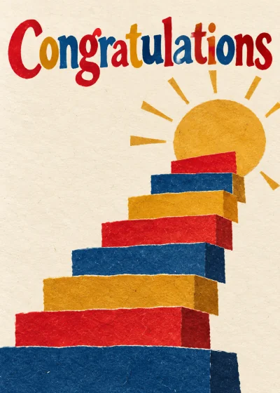 Hand-cut coloured paper steps. Congratulations.