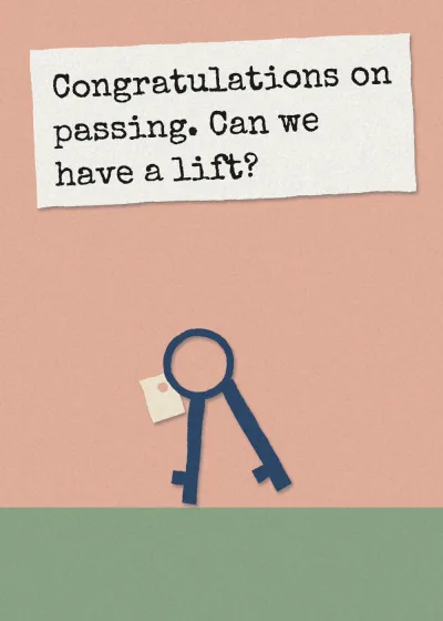 A set of car keys. Congratulations on passing. Can we have a lift?