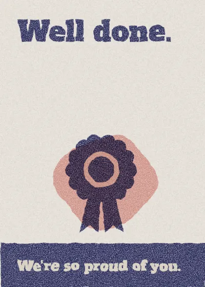 A rosette. Well done. We're so proud of you.
