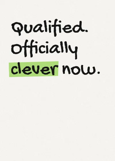 Marker lettering with a highlighter stroke. Qualified. Officially clever now.