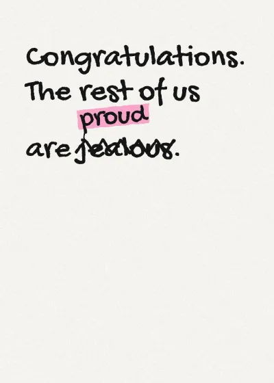 Marker lettering. Congratulations. The rest of us are proud. "jealous" is crossed out and "proud" written above it.