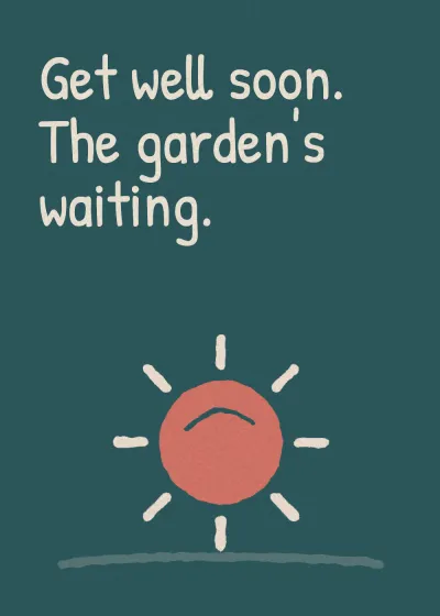 A sun. Get well soon. The garden's waiting.