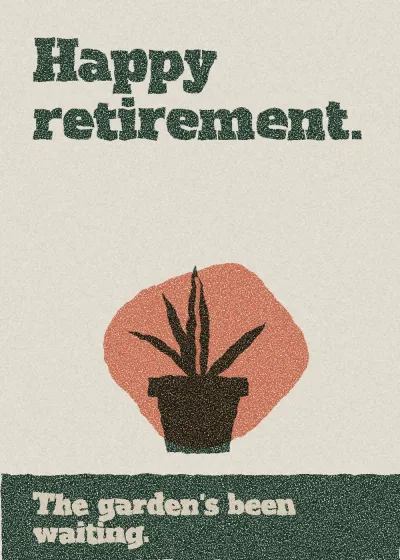 A pot plant. Happy retirement. The garden's been waiting.