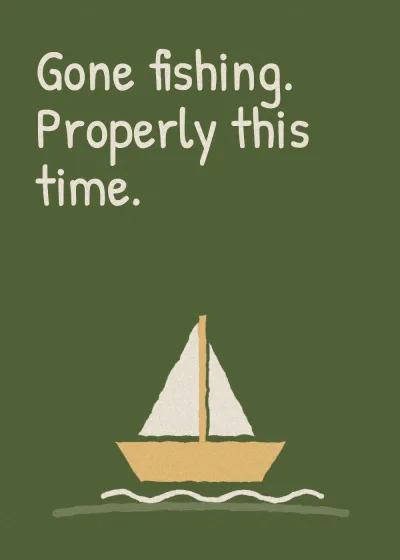 A small boat. Gone fishing. Properly this time.
