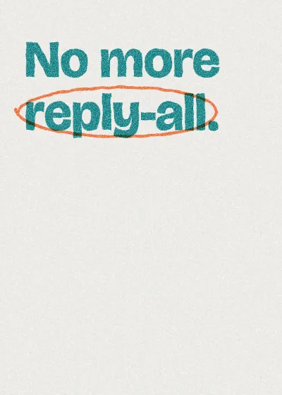Two-colour printed lettering. No more reply-all.