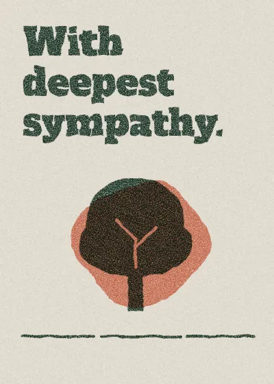 A tree. With deepest sympathy.
