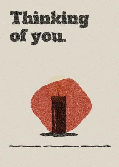 A candle. Thinking of you.