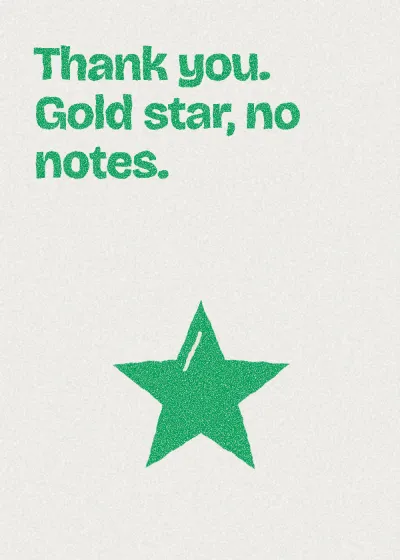 A star. Thank you. Gold star, no notes.