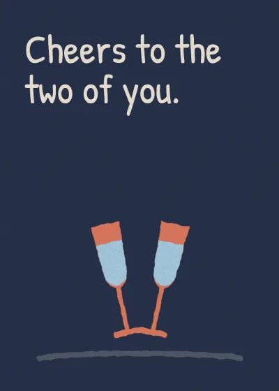 Two glasses. Cheers to the two of you.