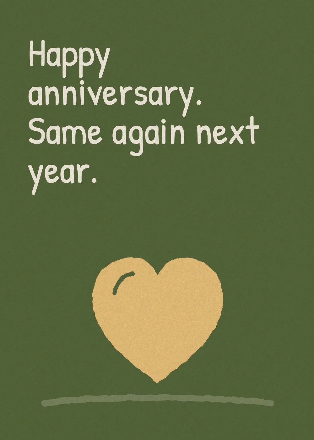 A heart. Happy anniversary. Same again next year.