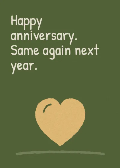 A heart. Happy anniversary. Same again next year.