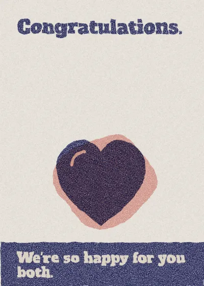 A heart. Congratulations. We're so happy for you both.