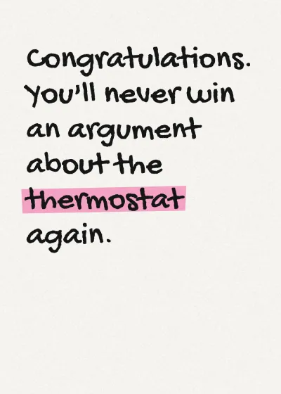 Marker lettering with a highlighter stroke. Congratulations. You'll never win an argument about the thermostat again.