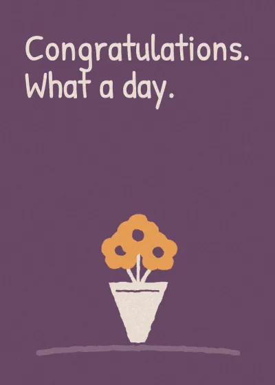 A bunch of flowers. Congratulations. What a day.